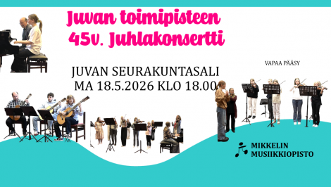 Juvan toimipisteen 45v. Juhlakonsertti