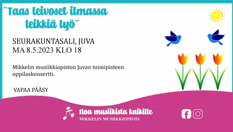 ”Taas leivoset ilmassa leikkiä lyö”